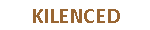 KILENCED