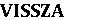 VISSZA
